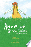 Anne of Green Gables : a graphic novel / Mariah Marsden & Brenna Thummler.