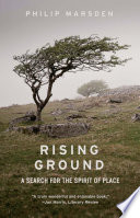 Rising ground : a search for the spirit of place / Philip Marsden.