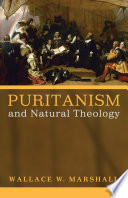 Puritanism and natural theology / Wallace W. Marshall.