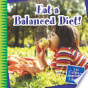 Eat a balanced diet! /