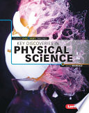 Key discoveries in physical science / by Katie Marsico.