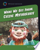 What we get from Celtic mythology /