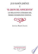 Juan Ramon Jimenez y "El Grupo del Novecientos" : las relaciones literarias del primer modernismo espanol /