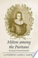 Milton among the Puritans : the case for historical revisionism /