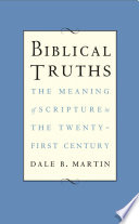 Biblical truths : the meaning of scripture in the twenty-first century /