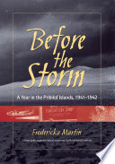 Before the storm : a year in the Pribilof Islands, 1941-1942 /