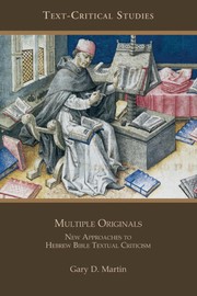 Multiple originals : new approaches to Hebrew Bible textual criticism /