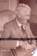 The education of John Dewey : a biography /