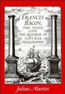 Francis Bacon, the state and the reform of natural philosophy /
