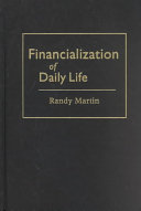 Financialization of daily life / Randy Martin.