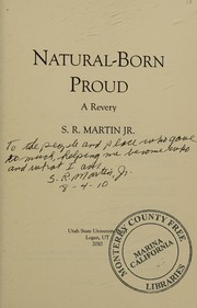 Natural-born proud : a revery / S.R. Martin, Jr.