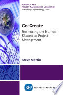 Co-create : harnessing the human element in project management /