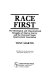 Race first : the ideological and organizational struggles of Marcus Garvey and the Universal Negro Improvement Association /