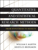 Quantitative and statistical research methods from hypothesis to results / William E. Martin, Krista D. Bridgmon.