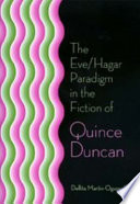 The Eve/Hagar paradigm in the fiction of Quince Duncan / Dellita Martin-Ogunsola.