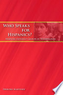 Who speaks for Hispanics? Hispanic interest groups in Washington /