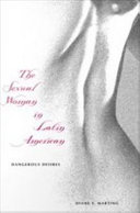 The sexual woman in Latin American literature : dangerous desires /