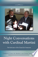 Night conversations with Cardinal Martini : the relevance of the Church for tomorrow /