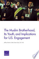 The Muslim Brotherhood, its youth, and implications for U.S. engagement / Jeffrey Martini, Dalia Dassa Kaye, Erin York.