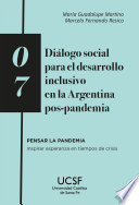 Diálogo Social para el Desarrollo Inclusivo en la Argentina Pos-Pandemia / María Guadalupe Martino, Marcelo Fernando Resico.