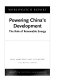 Powering China's development : the role of renewable energy / Eric Martinot and Li Junfeng ; Lisa Mastny, editor.