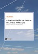 A Textualizacao da viagem Relato vs. Narracao : uma abordagem enunciativa /