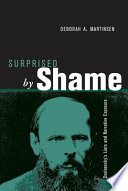 Surprised by shame : Dostoevsky's liars and narrative exposure / Deborah A. Martinsen.