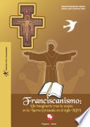 Franciscanismo : un imaginario tras la utopia en la Nueva Granada en el siglo XVI /