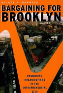 Bargaining for Brooklyn : community organizations in the entrepreneurial city / Nicole P. Marwell.
