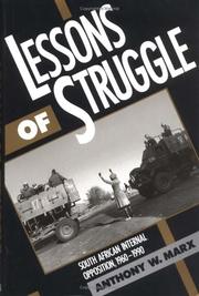 Lessons of struggle : South African internal opposition, 1960-1990 / Anthony W. Marx.