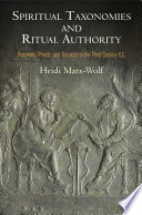 Spiritual taxonomies and ritual authority : Platonists, priests, and gnostics in the Third Century C.E. /