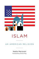 Islam, an American religion / Nadia Marzouki ; translated by C. Jon Delogu.