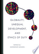 Globality, Unequal Development, and Ethics of Duty.