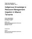 Indigenous knowledge in resource management : irrigation in Msanzi, Tanzania /