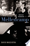 Mellencamp : American troubadour /