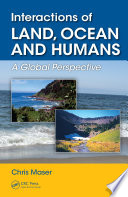 Interactions of land, ocean and humans : a global perspective /