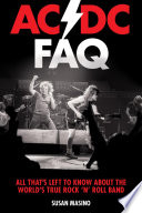 AC/DC FAQ : all that's left to know about the world's true rock 'n' roll band /