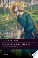 Christina Rossetti : poetry, ecology, faith / Emma Mason.