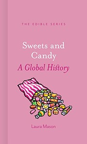 Sweets and candy : a global history / Laura Mason.