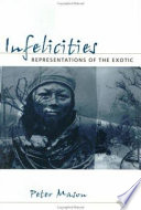 Infelicities : representations of the exotic / Peter Mason.