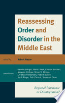 Reassessing order and disorder in the Middle East : regional imbalance or disintegration? /