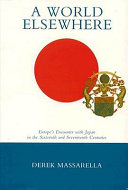 A world elsewhere : Europe's encounter with Japan in the sixteenth and seventeenth centuries /