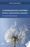 La esterilidad en la historia : sufrirla, comprenderla y superarla / Maria Carmen Masse Garcia.