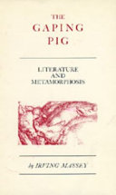 The gaping pig : literature and metamorphosis /