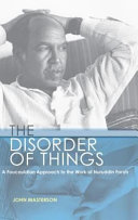 The disorder of things : a Foucauldian approach to the work of Nuruddin Farah / John Masterson.