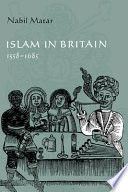 Islam in Britain, 1558-1685 /