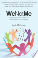 We not me : the importance of just and inclusive relationships in an I-centric world /