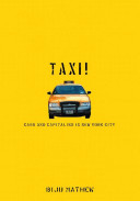 Taxi! : cabs and capitalism in New York City / Biju Mathew.