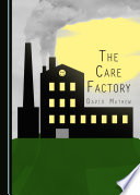 The care factory / by David Mathew.