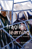 Fragile Learning : the Influence of Anxiety.